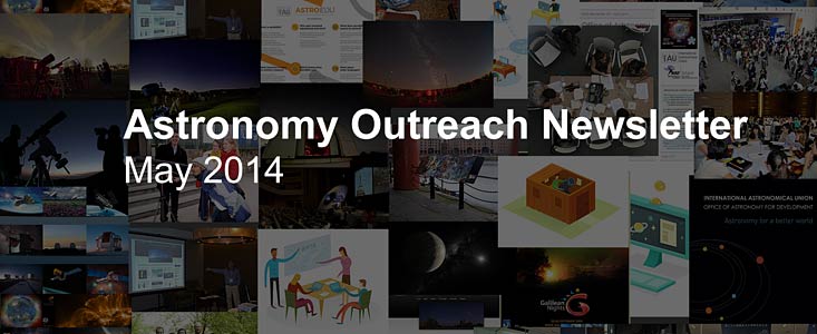 IAU Astronomy Outreach Newsletter May 2014